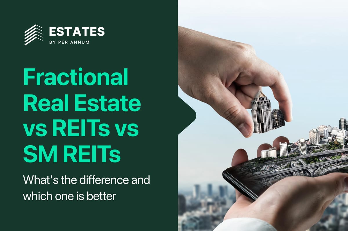 Fractional Real Estate vs REITs vs SM REITs: What's the Difference and Which one is Better