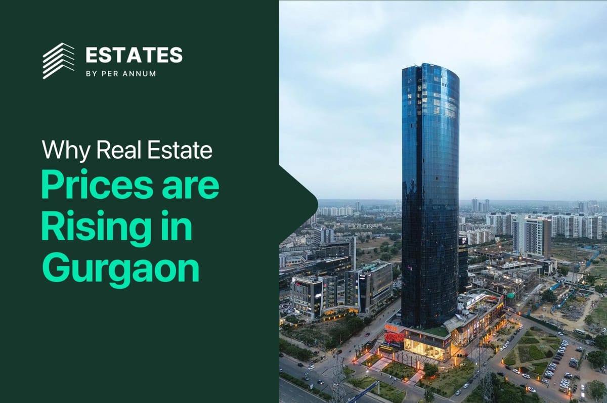 Why Real Estate Prices Are Rising In Gurgaon?
