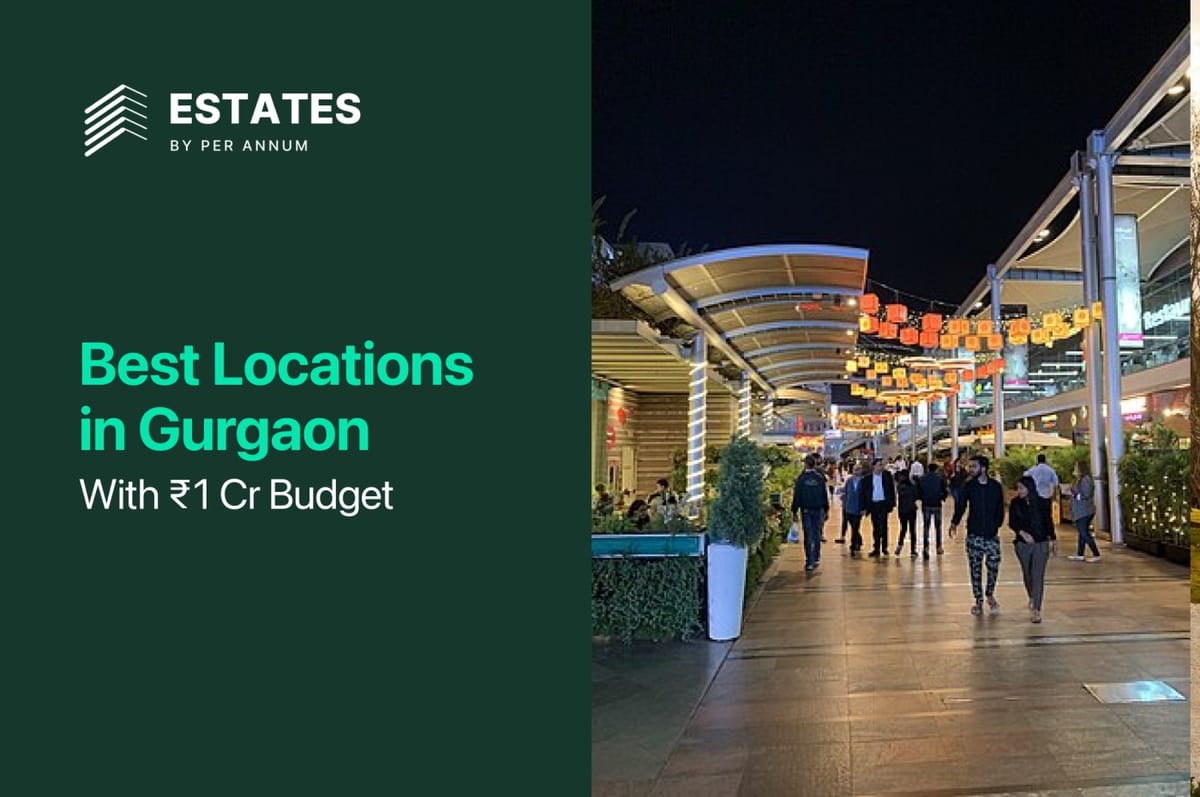 Best Locations in Gurgaon with ₹1 Cr Budget