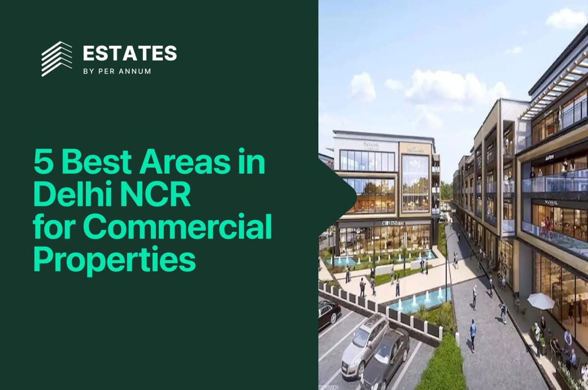5 Best Areas in Delhi NCR for Commercial Properties (2026 Edition)