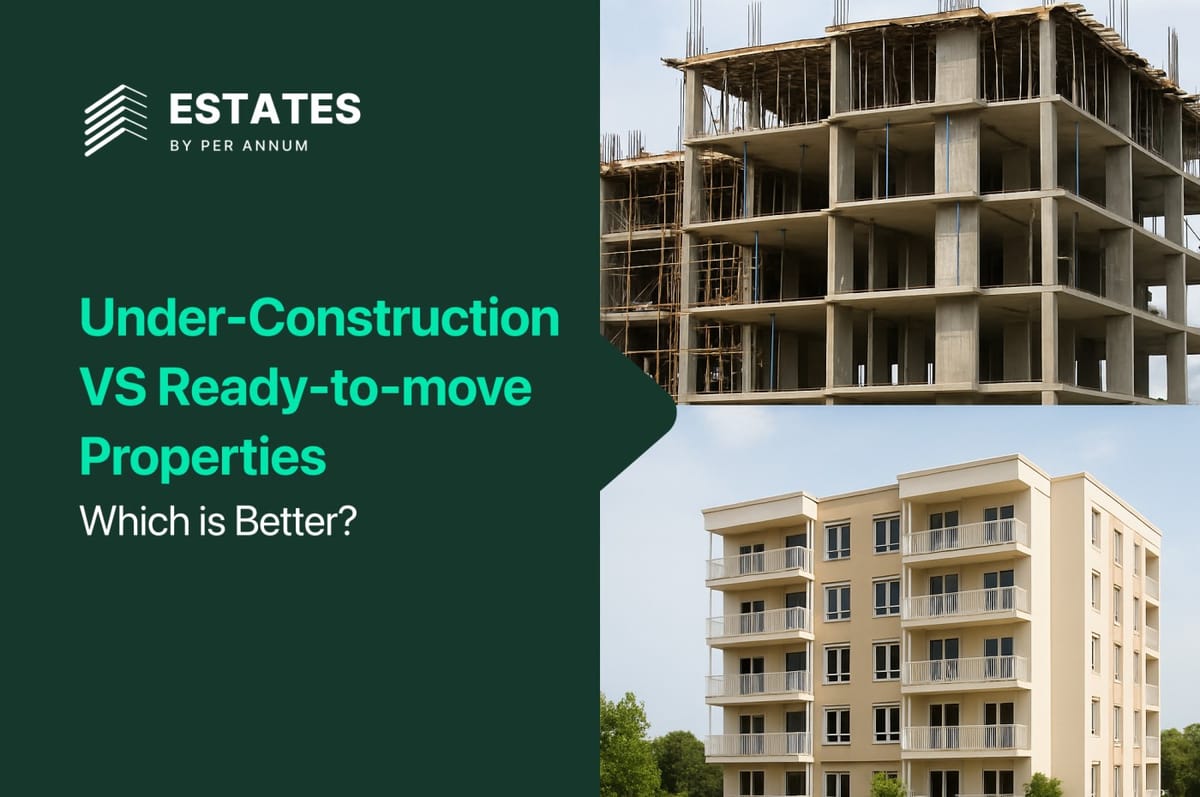 Under-Construction VS Ready-to-Move Properties: Which One Is Better?