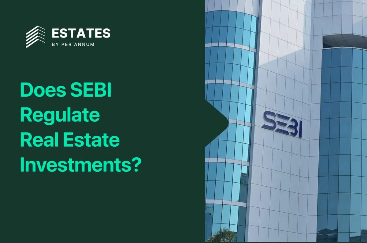 Does SEBI Regulate Real Estate Investments Like REITs and SM REITs?