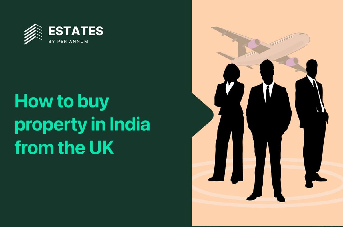 How to Buy Property in India from the UK: A Complete Guide for NRIs and OCIs