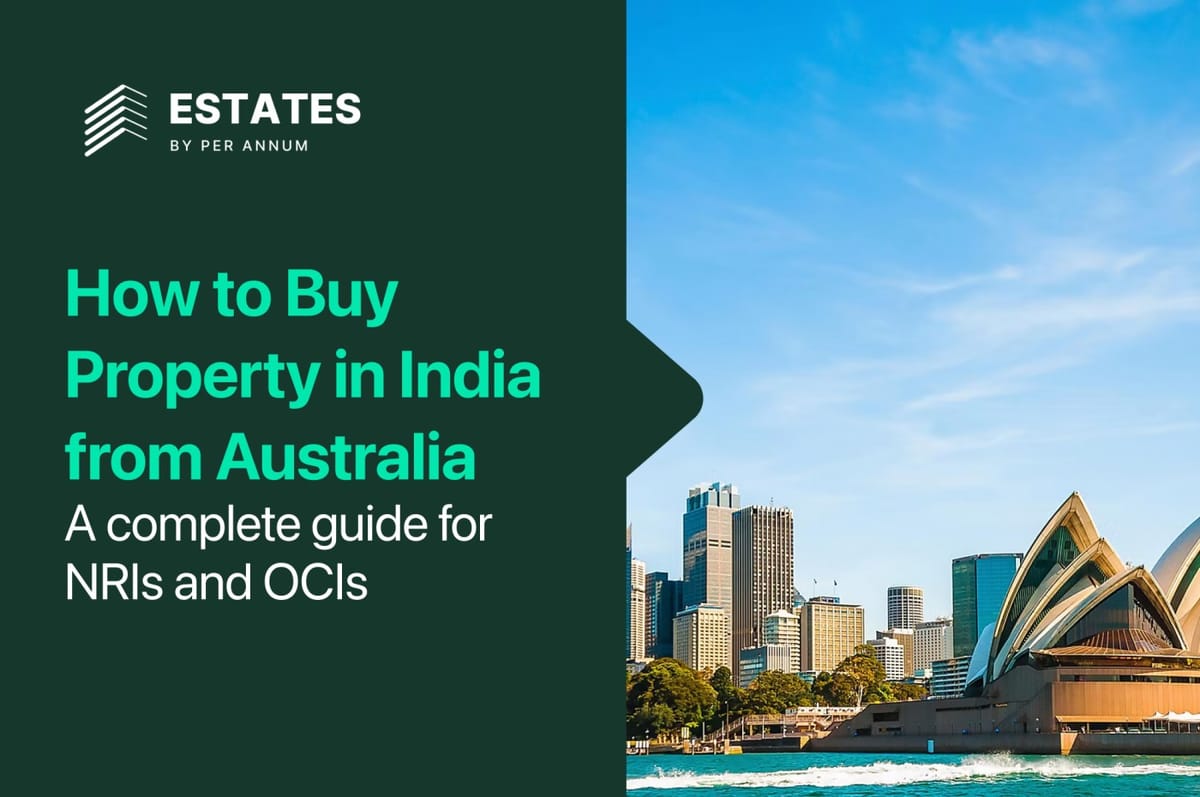 How to Buy Property in India from Australia: A Complete Guide for NRIs and OCIs