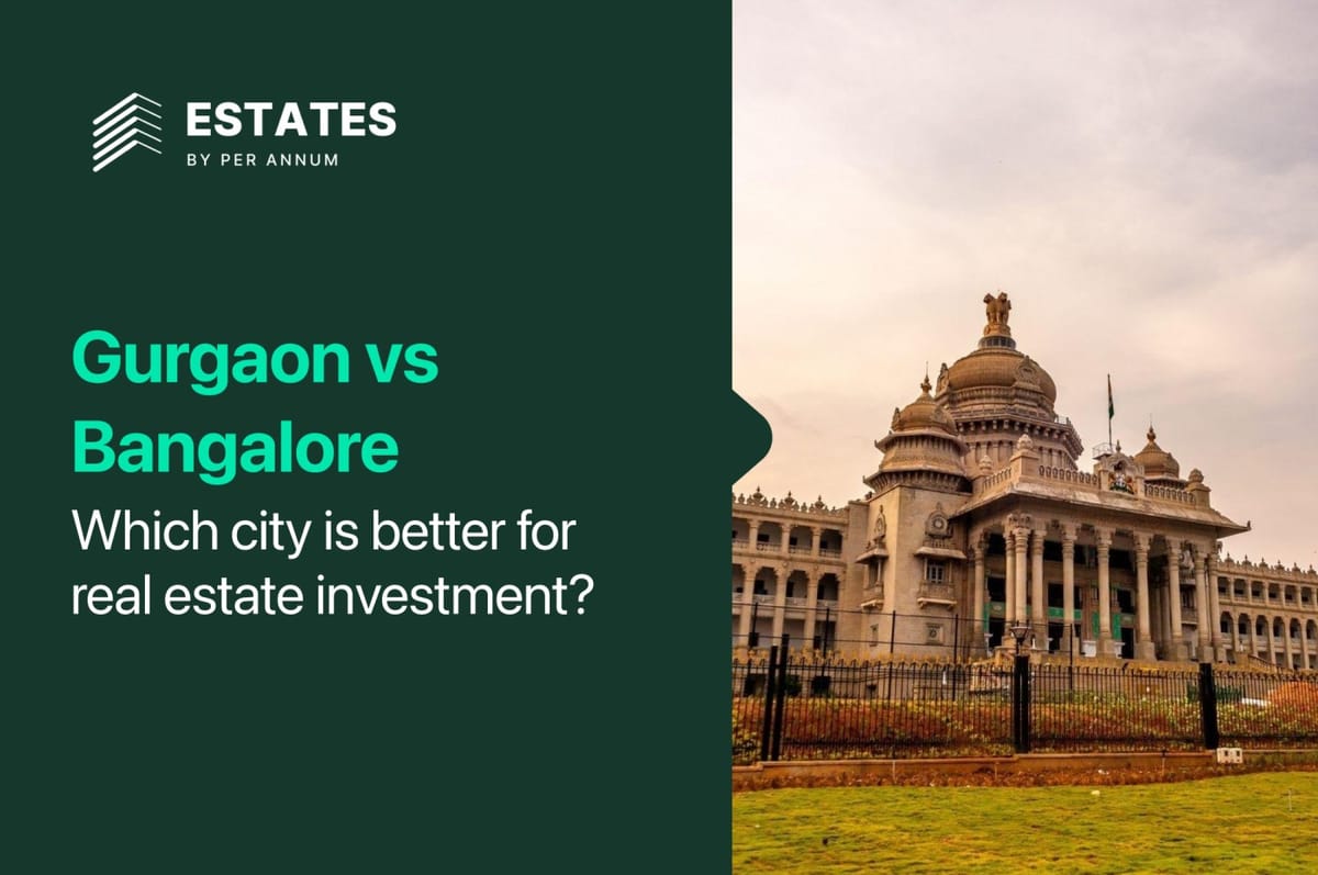 Gurgaon vs Bangalore: Which City Is Better for Real Estate Investment?