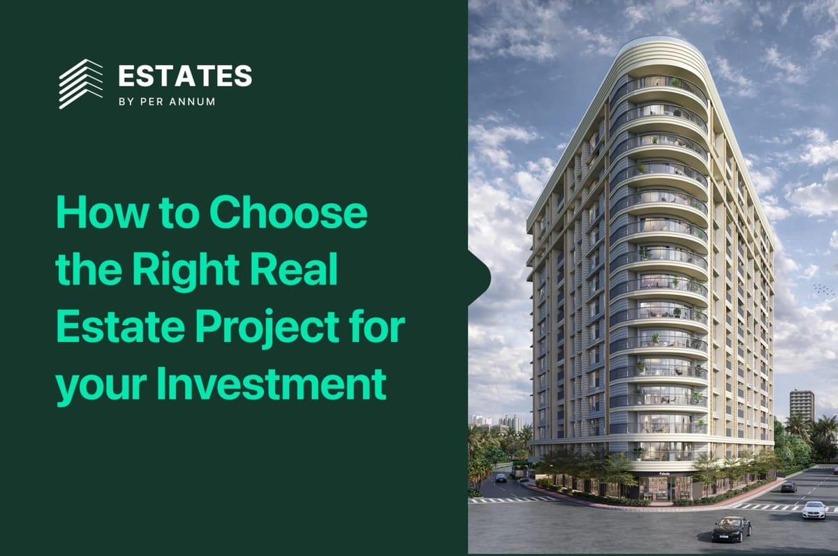 How to Choose the Right Real Estate Project for your Investment