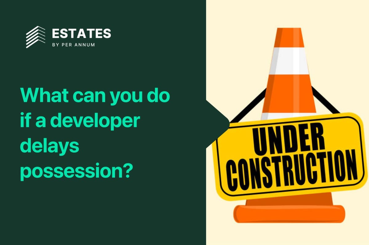 What Can You Do If a Developer Delays Possession: Legal Rights, Remedies and Next Steps