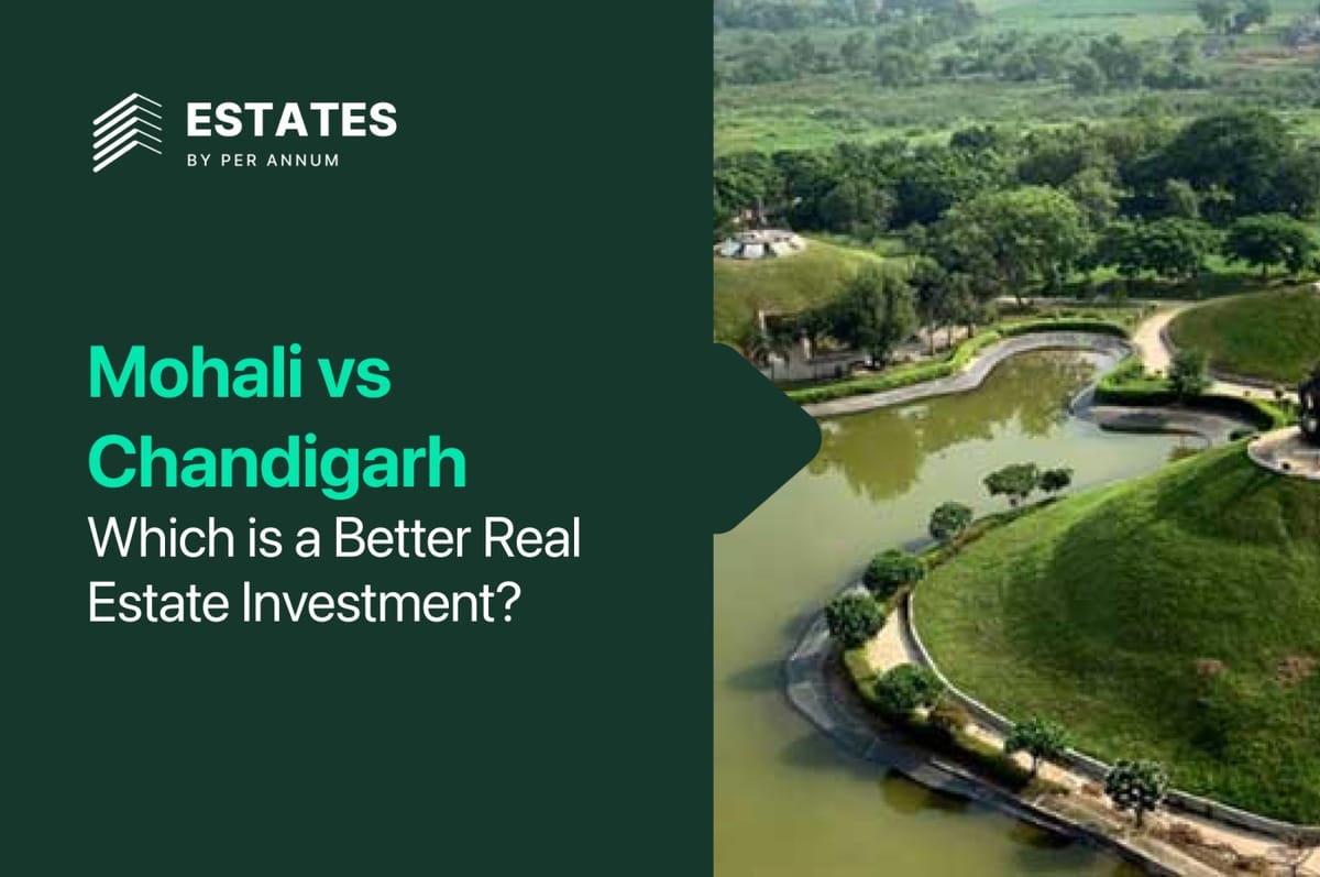 Mohali vs Chandigarh: Which is a Better Real Estate Investment?