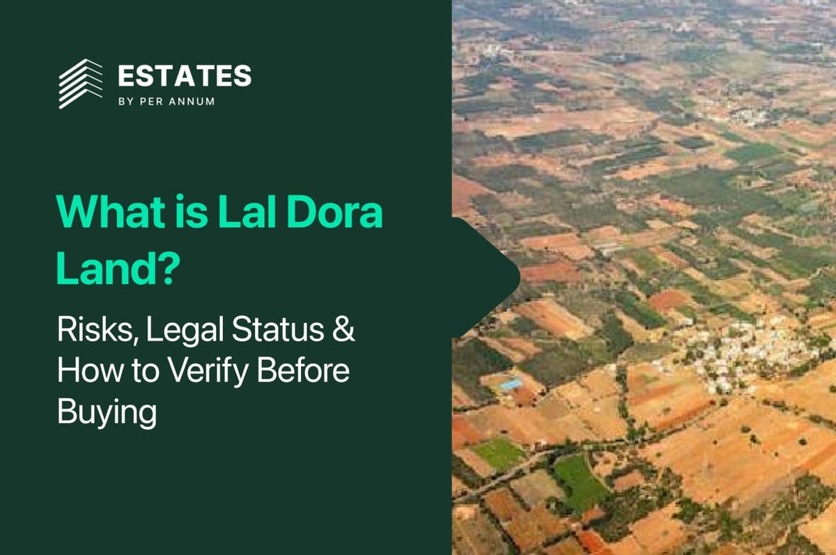 What is Lal Dora Land? Risks, Legal Status & How to Verify Before Buying