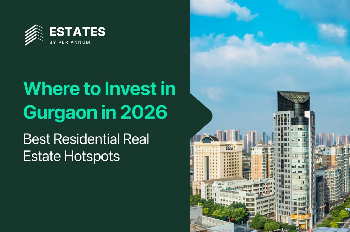 Where to invest in Gurgaon in 2026 (Best Residential Real Estate Hotspots)