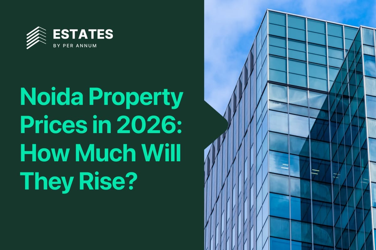 Noida Property Prices in 2026: How Much Will They Rise?