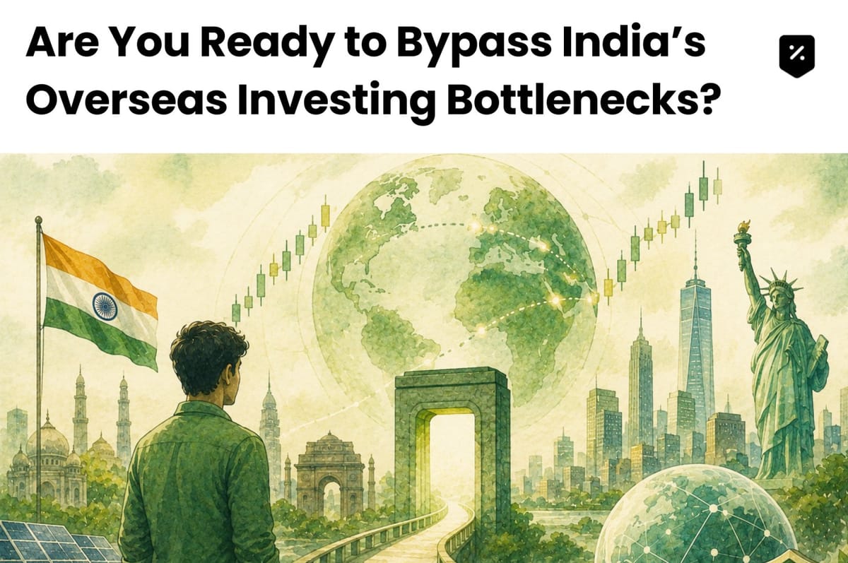 Are You Ready to Bypass India’s Overseas Investing Bottlenecks?
