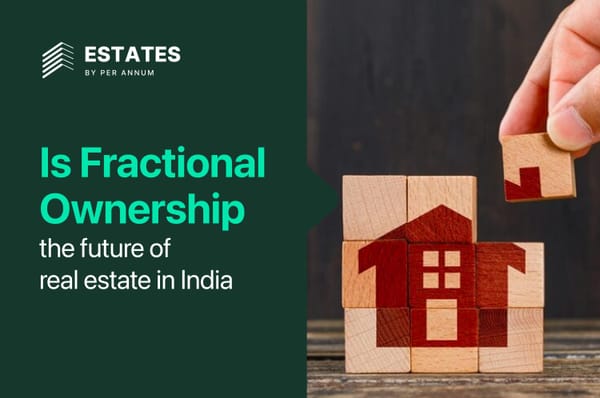 Is Fractional Ownership the Future of Real Estate in India?