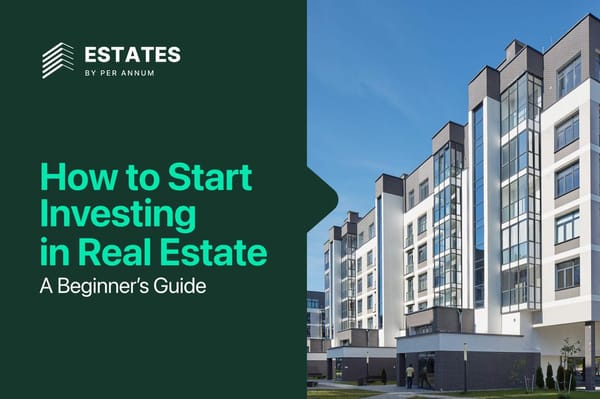 How to Start Investing in Real Estate: A Beginner’s Guide