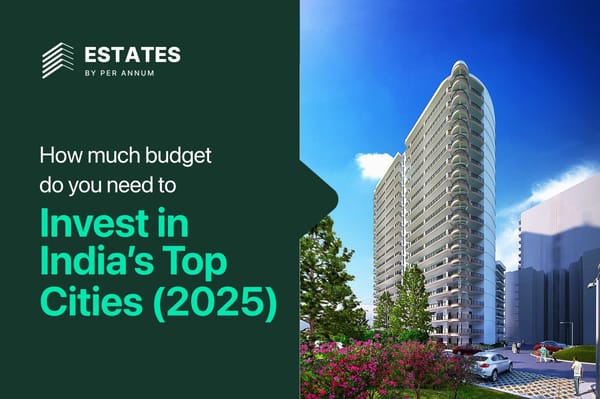 How Much Budget Do You Need to Invest in India’s Top Cities?