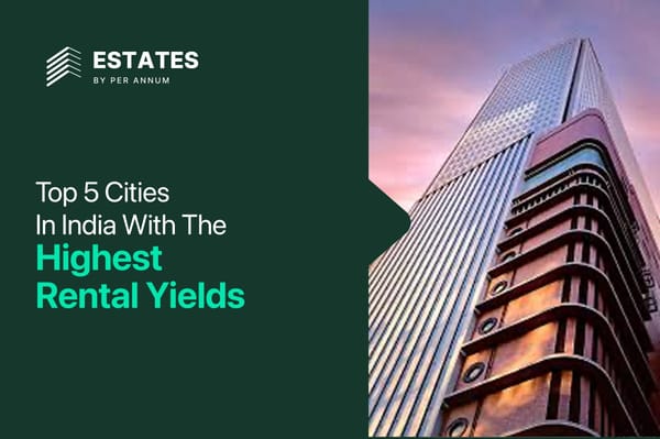 Top 5 Cities In India With The Highest Rental Yields