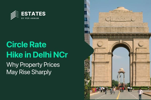 Circle Rate Hike in Delhi NCR: A Deep Dive Into Why Property Prices May Rise Sharply