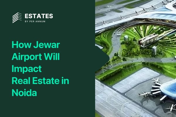 How Jewar Airport Will Impact Real Estate in Noida