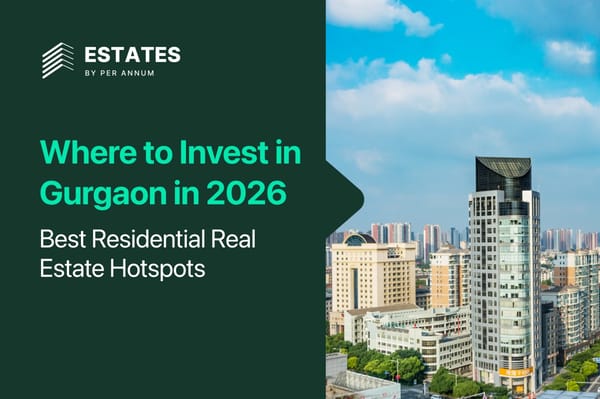 Where to invest in Gurgaon in 2026 (Best Residential Real Estate Hotspots)