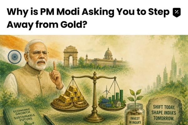 Why is PM Modi Asking You to Step Away from Gold?