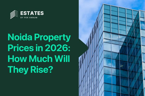 Noida Property Prices in 2026: How Much Will They Rise?
