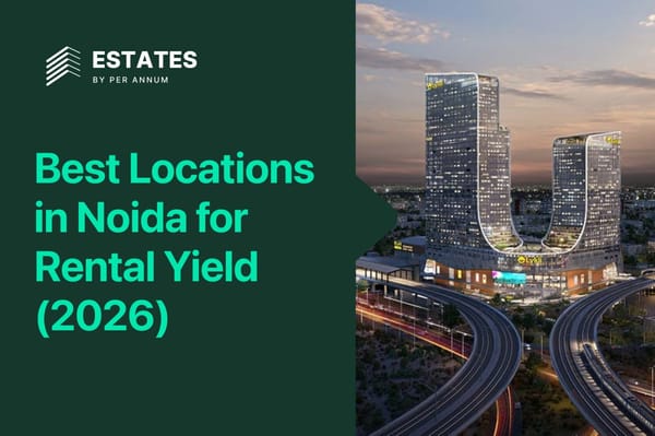 Best Locations in Noida for Rental Yield (2026)