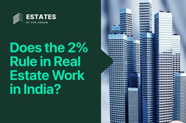 Does the 2% Rule in Real Estate Work in India?