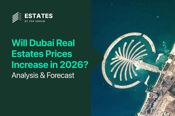 Will Dubai Real Estates Prices Increase in 2026? Analysis & Forecast