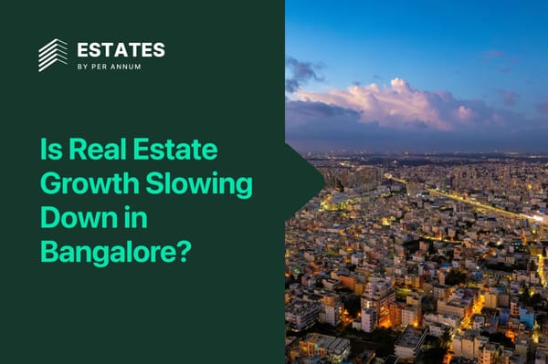 Is Real Estate Growth Slowing Down in Bangalore